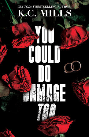 You Could Do Damage Too Paperback by K.C. Mills