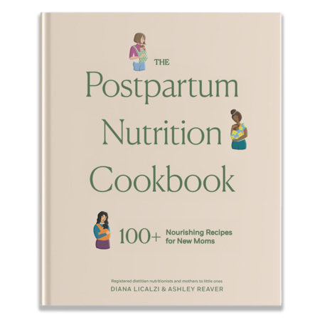 The Postpartum Nutrition Cookbook Hardcover by Diana Licalzi, MS, RD, CDCES