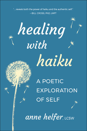 Healing with Haiku Paperback by Anne Helfer