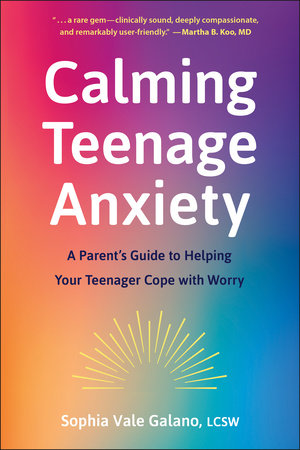 Calming Teenage Anxiety Paperback by Sophia Galano