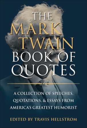 The Mark Twain Book of Quotes Hardcover by Travis Hellstrom
