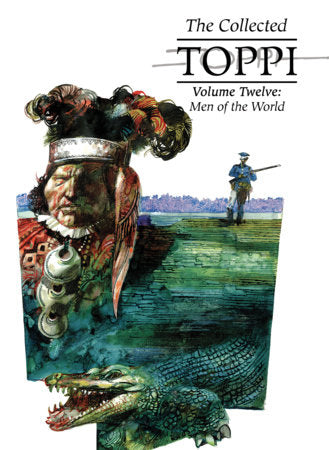 The Collected Toppi Vol. 12: Men of the World Hardcover by Sergio Toppi