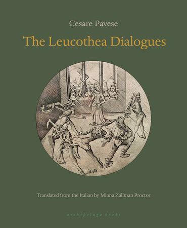 The Leucothea Dialogues Paperback by Cesare Pavese; translated from the Italian by Minna Zallman Proctor