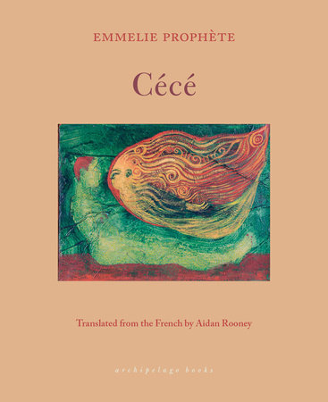 Cécé Paperback by Emmelie Prophète, translated from the French by Aidan Rooney
