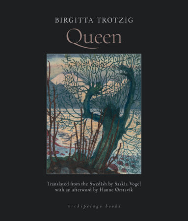 Queen Paperback by Birgitta Trotzig, translated from the Swedish by Saskia Vogel