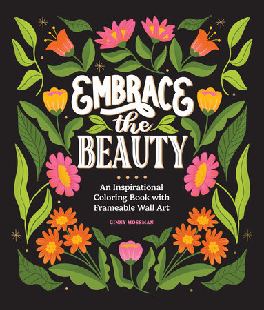Embrace the Beauty Paperback by Ginny Mossman
