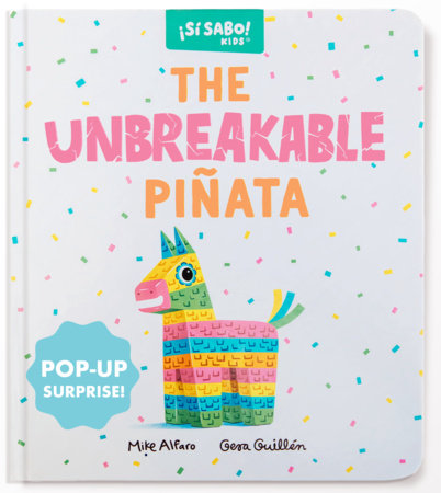 The Unbreakable Piñata Board Book by Mike Alfaro