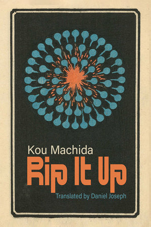 Rip It Up Paperback by Kou Machida; translated by Daniel Joseph