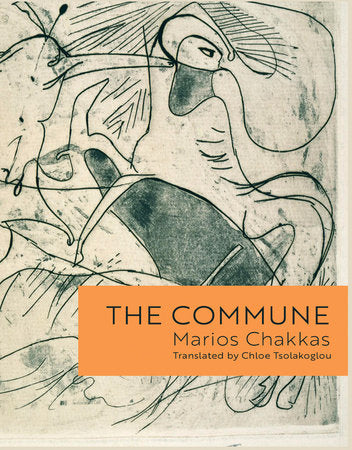 The Commune Paperback by Marios Chakkas; translated by Chloe Tsolakoglou