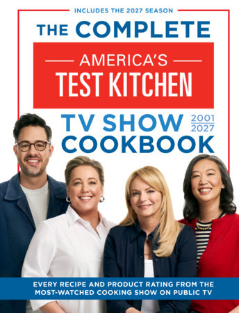 The Complete America’s Test Kitchen TV Show Cookbook 2001–2027 Hardcover by America's Test Kitchen