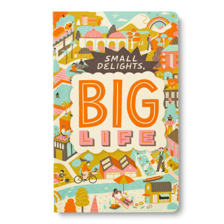 Write Now Journal: Small Delights, Big Life Paperback by Compendium