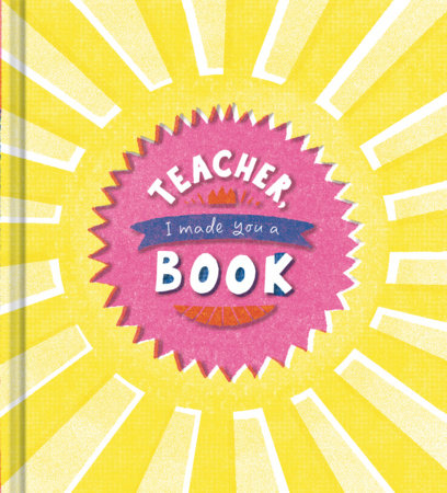 Teacher, I Made You a Book Hardcover by Compendium