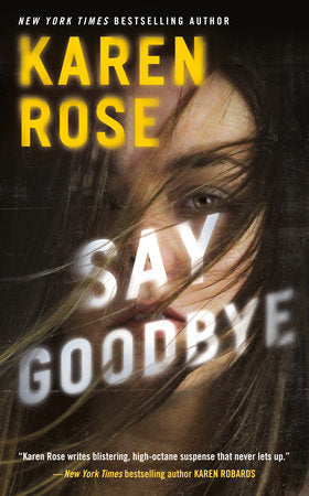 Say Goodbye Paperback by Karen Rose