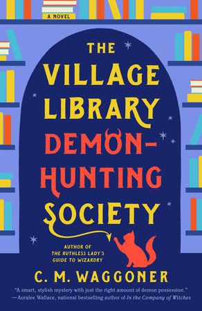 The Village Library Demon-Hunting Society Paperback by C. M. Waggoner