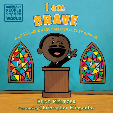 I am Brave Ebook by Brad Meltzer; illustrated by Christopher Eliopoulos