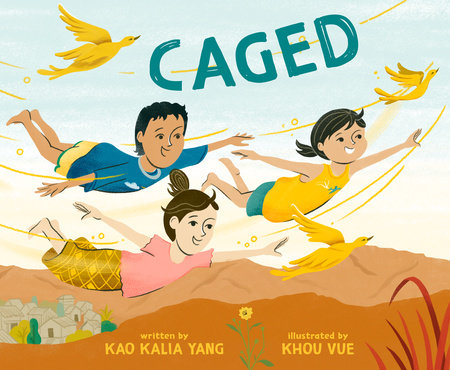 Caged Hardcover by Written by Kao Kalia Yang; illustrated by Khou Vue