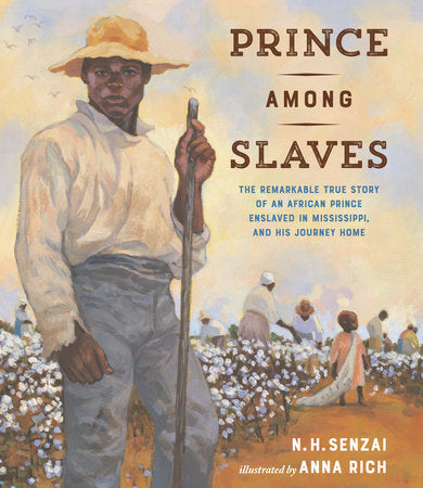 Prince Among Slaves Hardcover by N. H. Senzai; illustratrated by Anna Rich