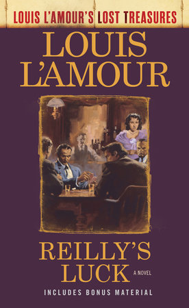 Reilly's Luck (Louis L'Amour's Lost Treasures) Paperback by Louis L'Amour