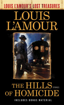 The Hills of Homicide (Louis L'Amour's Lost Treasures) Paperback by Louis L'Amour