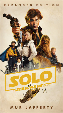 Solo: A Star Wars Story: Expanded Edition Paperback by Mur Lafferty