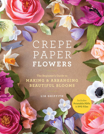 Crepe Paper Flowers Paperback by Lia Griffith
