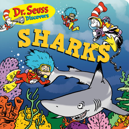 Dr. Seuss Discovers: Sharks Board Book by Dr. Seuss