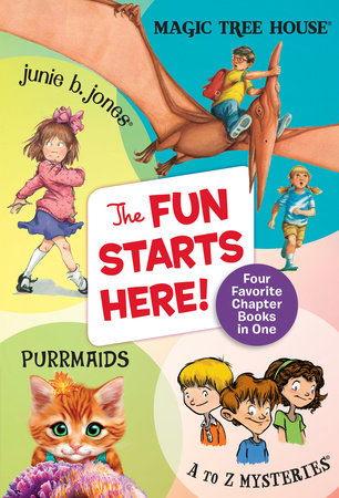 The Fun Starts Here! Paperback by Mary Pope Osborne, Barbara Park, Ron Roy, and Sudipta Bardhan-Quallen