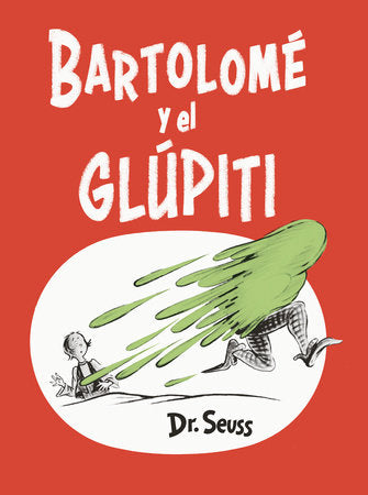 Bartolomé y el glúpiti (Bartholomew and the Oobleck Spanish Edition) Hardcover by Dr. Seuss