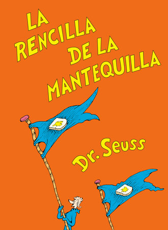 La rencilla de la mantequilla (The Butter Battle Book Spanish Edition) Hardcover by Dr. Seuss