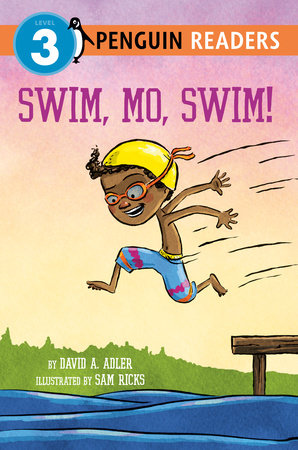 Swim, Mo, Swim! TR by David A. Adler; Illustrated by Sam Ricks
