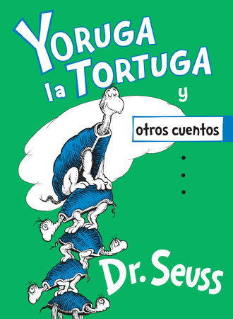Yoruga la Tortuga y otros cuentos (Yertle the Turtle and Other Stories Spanish Edition) Hardcover by Dr. Seuss
