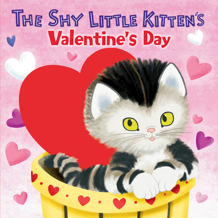 The Shy Little Kitten's Valentine's Day Board Book by Andrea Posner Sanchez; illustrated by Sue DiCicco