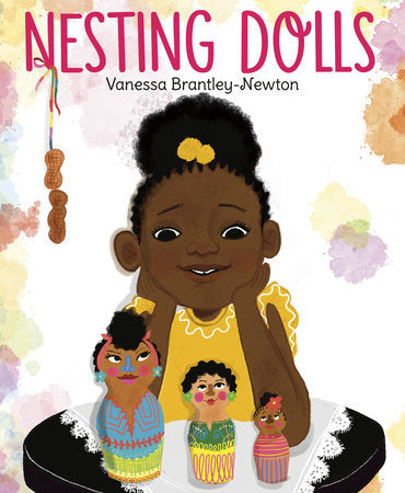 Nesting Dolls Hardcover by Written & illustrated by Vanessa Brantley-Newton