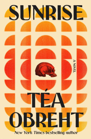 Sunrise Hardcover by Téa Obreht