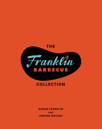 The Franklin Barbecue Collection [Two-Book Bundle] EL by Aaron Franklin with Jordan Mackay