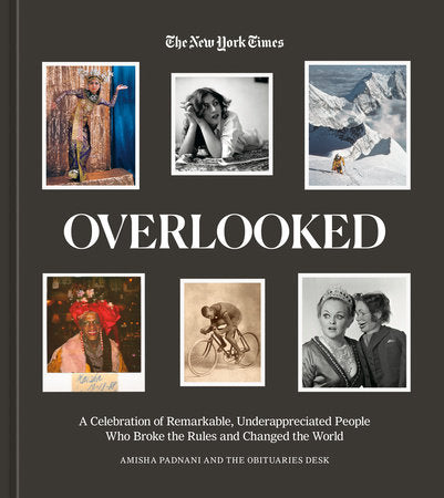Overlooked Hardcover by Amisha Padnani & the Obituaries Desk at the New York Times