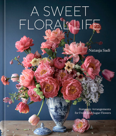 A Sweet Floral Life Hardcover by Natasja Sadi
