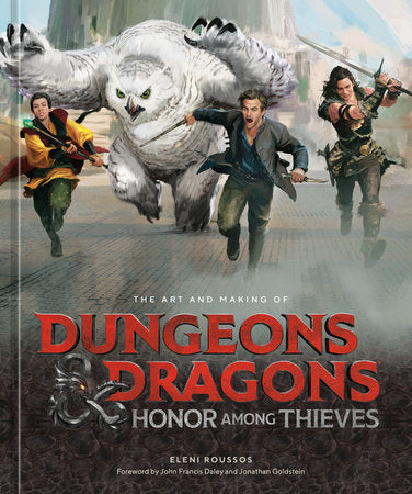 The Art and Making of Dungeons & Dragons: Honor Among Thieves Hardcover by Eleni Roussos; Foreword by John Francis Daley and Jonathan Goldstein