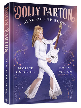 Star of the Show Hardcover by Dolly Parton with Tom Roland