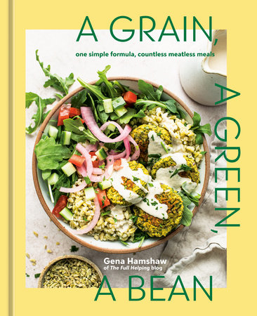A Grain, a Green, a Bean Hardcover by Gena Hamshaw