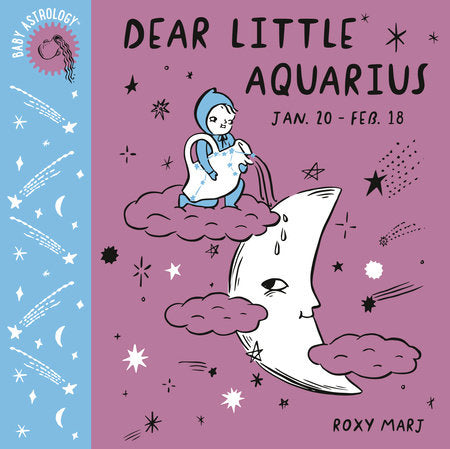 Baby Astrology: Dear Little Aquarius Ebook by Roxy Marj