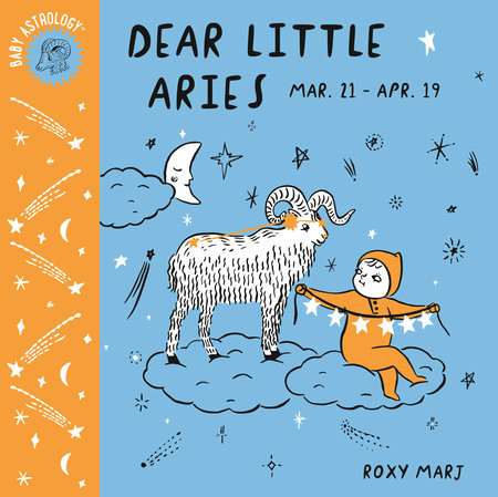 Baby Astrology: Dear Little Aries EL by Roxy Marj