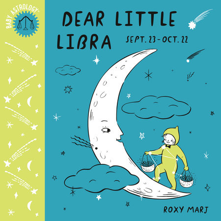 Baby Astrology: Dear Little Libra EL by Roxy Marj