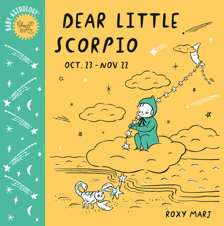 Baby Astrology: Dear Little Scorpio EL by Roxy Marj