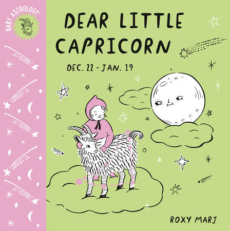 Baby Astrology: Dear Little Capricorn EL by Roxy Marj