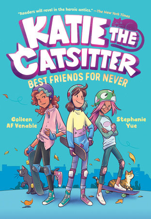 Katie the Catsitter 2: Best Friends for Never Paperback by Colleen AF Venable; illustrated by Stephanie Yue