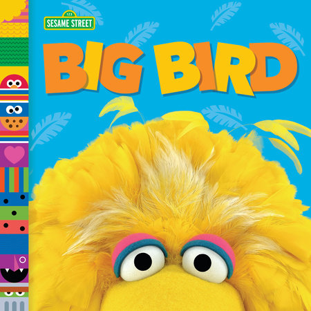 Big Bird (Sesame Street Friends) EL by Andrea Posner-Sanchez
