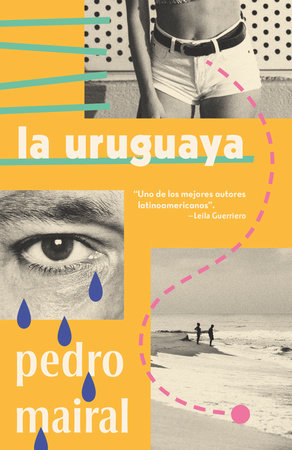 La uruguaya / The Woman from Uruguay Paperback by Pedro Mairal