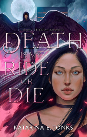 Death is My Ride or Die Paperback by Katarina E. Tonks