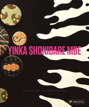 Yinka Shonibare MBE Hardcover by Edited by Rachel Kent